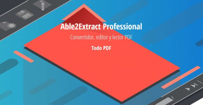 Able2Extract Professional, potente convertidor, editor y lector PDF