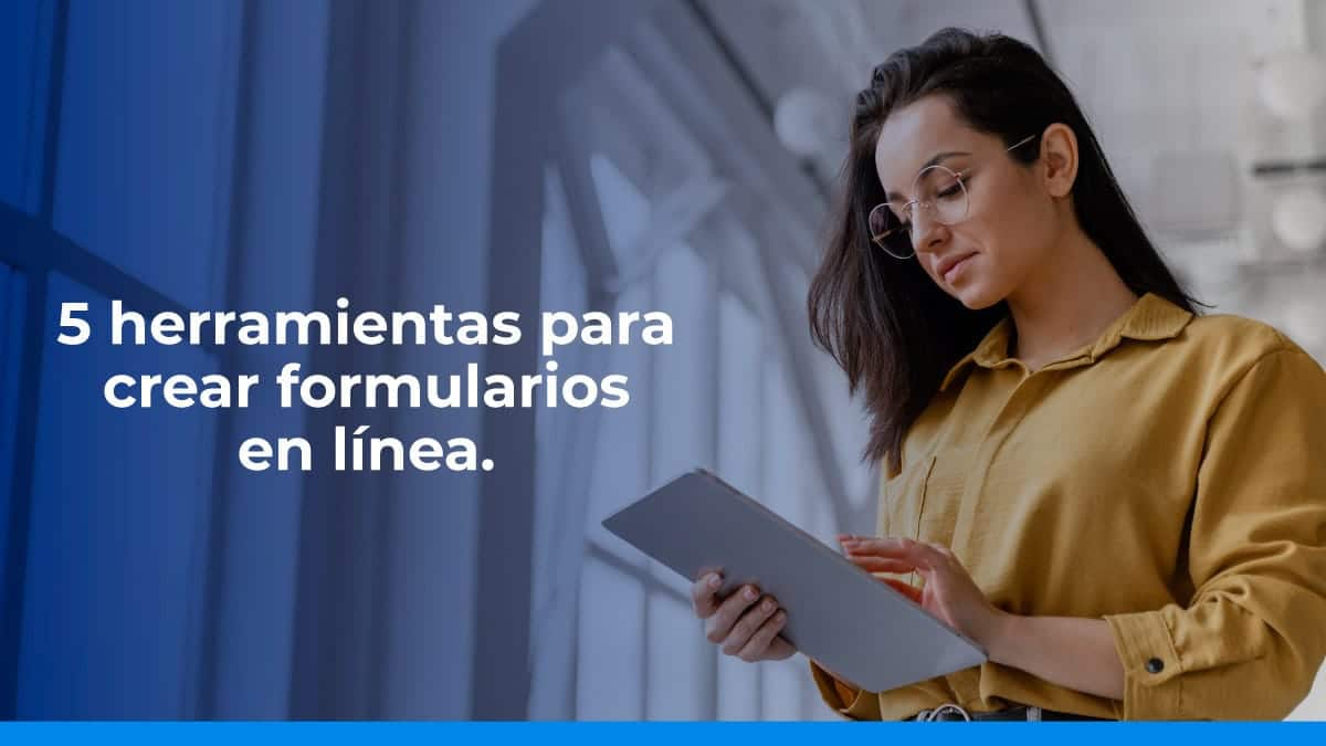 5 herramientas para crear formularios en línea