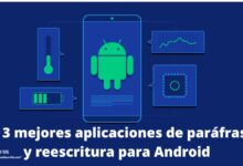 Las 3 mejores aplicaciones de paráfrasis y reescritura para Android