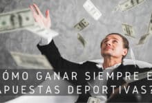 ¿Cómo ganar siempre en apuestas deportivas?