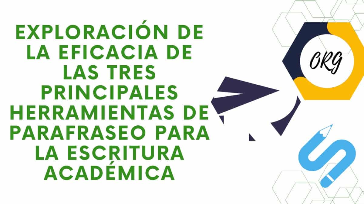 Exploración de la eficacia de las tres principales herramientas de parafraseo para la escritura académica