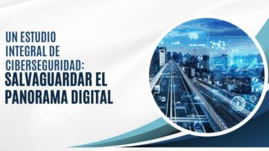 Un estudio integral de ciberseguridad: salvaguardar el panorama digital