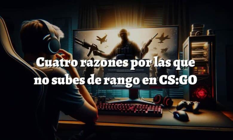 Cuatro razones por las que no subes de rango en CS:GO