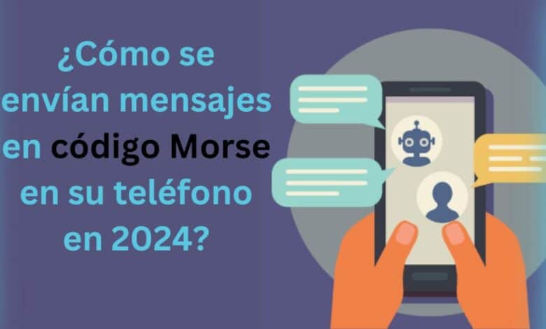 ¿Cómo se envían mensajes en código Morse en su teléfono en 2024?