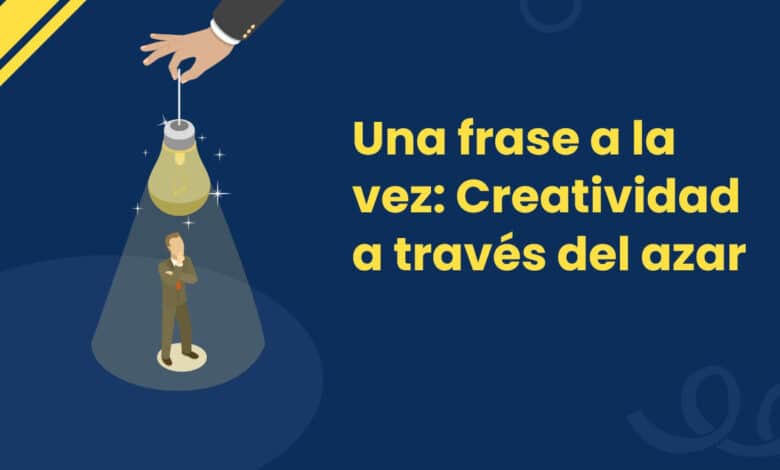 Una frase a la vez: Creatividad a través del azar