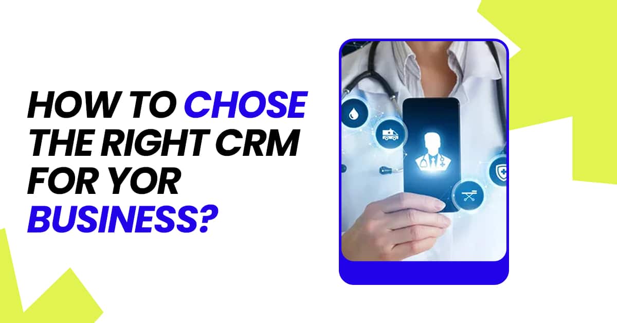 ¿Cómo elegir el CRM adecuado para tu negocio?